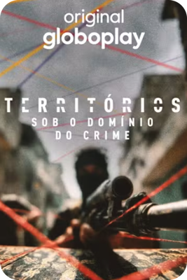Pôster da série Territórios: Sob o Domínio do Crime, original Globoplay